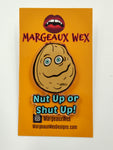 Nut Up or Shut Up Acrylic Pin